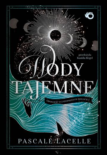 Wody tajemne. Opowieść o zatopionych bogach. Tom 1