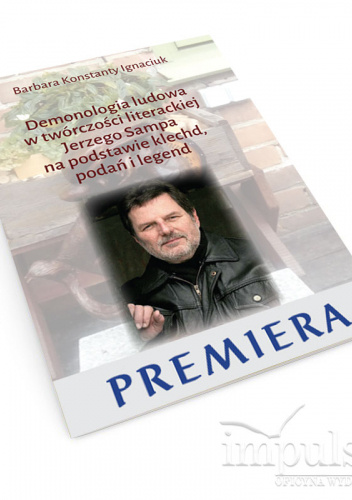 Demonologia ludowa w twórczości literackiej Jerzego Sampa na podstawie klechd, podań i legend