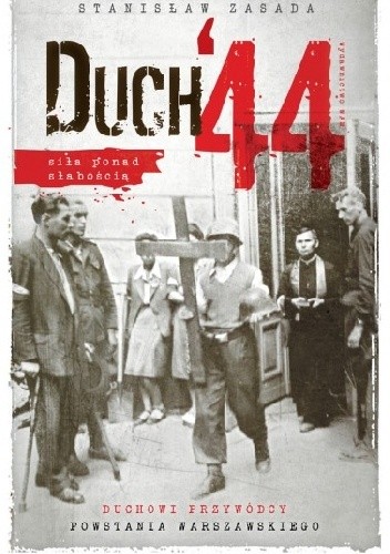 Duch '44. Siła ponad słabością