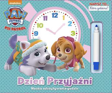 Dzień przyjaźni nauka odczytywania godzin napisz to Psi Patrol