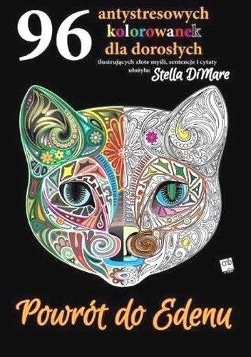 Powrót do Edenu. 96 antystresowych kolorowanek dla dorosłych