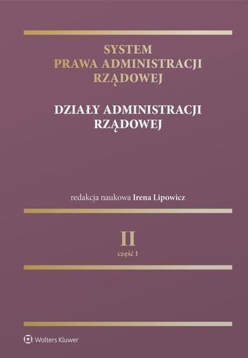 Okładka: System Prawa Administracji Rządowej. Działy administracji rządowej (część 1)