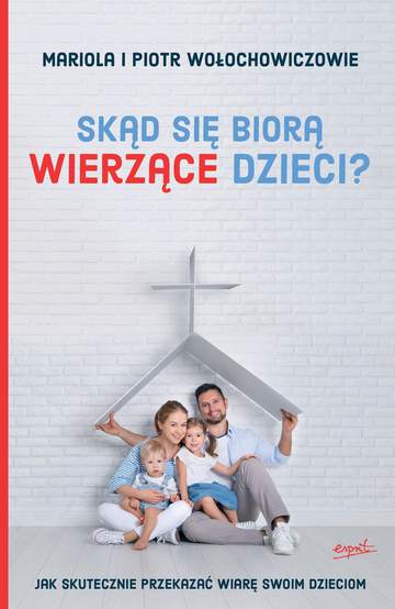 Skąd się biorą wierzące dzieci