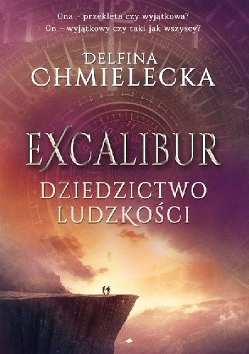 Excalibur. Dziedzictwo ludzkości