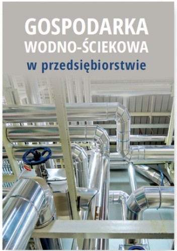 Gospodarka wodno-ściekowa w przedsiębiorstwie