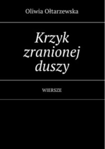 Krzyk zranionej duszy