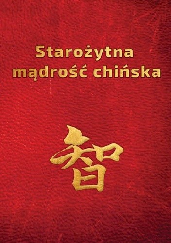 Starożytna Mądrość Chińska w sentencjach