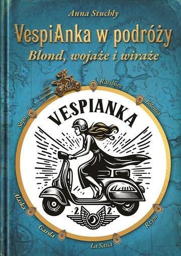 Okładka: VespiAnka w podróży. Blond, wojaże i wiraże