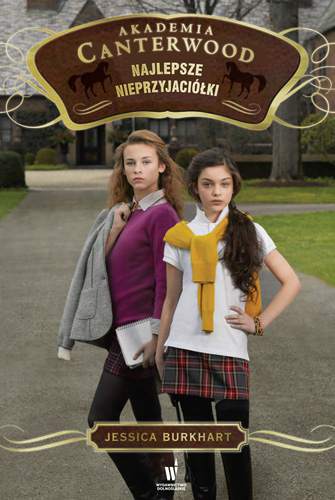 Najlepsze nieprzyjaciółki akademia canterwood Tom 5