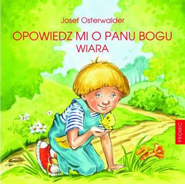 Opowiedz mi o panu bogu wiara