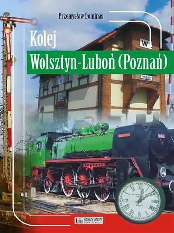 Okładka: Kolej Wolsztyn – Luboń (Poznań)