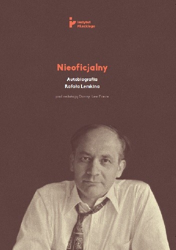 Nieoficjalny. Autobiografia Rafała Lemkina