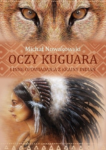 Oczy kuguara i inne opowiadania z krainy Indian