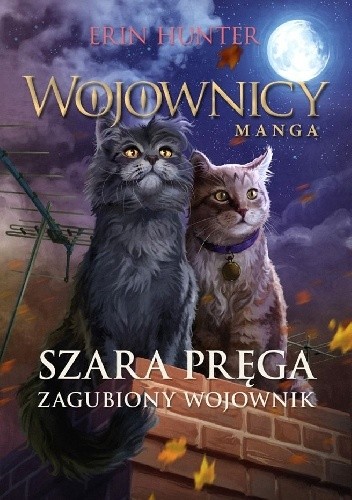 Szara Pręga. #1 Zagubiony Wojownik. Wojownicy. Manga 5