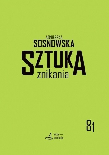 Sztuka znikania. Teatralność w czasach ponowoczesnych