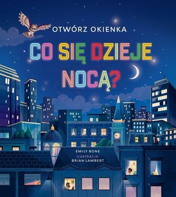 Co się dzieje nocą? Otwórz okienka