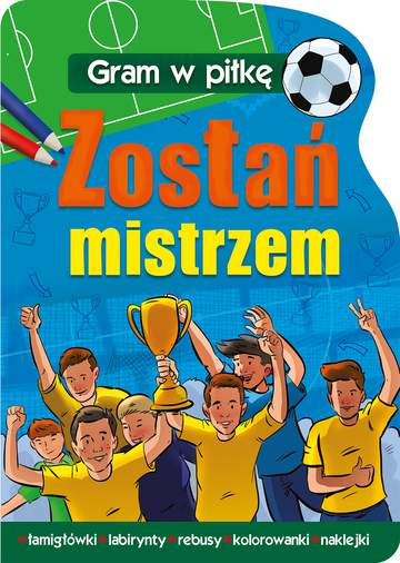 Gram w piłkę zostań mistrzem