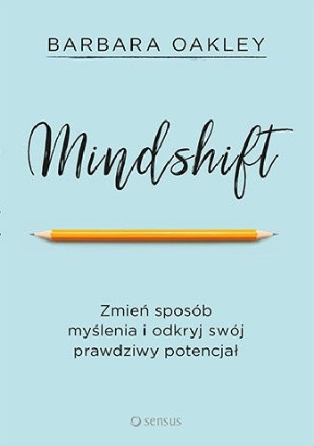 Mindshift. Zmień sposób myślenia i odkryj swój prawdziwy potencjał