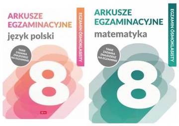 Pakiet Język polski. Arkusze egzaminacyjne / Matematyka. Arkusze egzaminacyjne