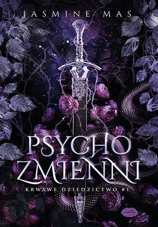 Psychozmienni. Krwawe dziedzictwo. Tom 1