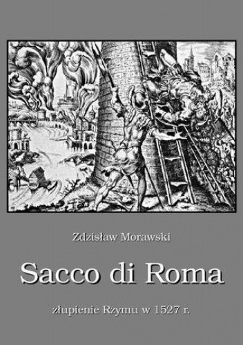 Sacco di Roma Złupienie Rzymu w 1527 r
