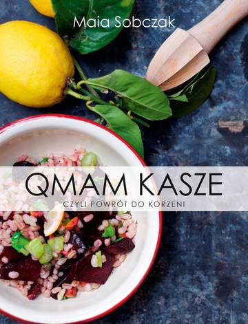 Qmam kasze czyli powrót do korzeni wyd. 2