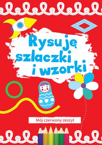 Rysuję szlaczki i wzorki mój niebieski zeszyt