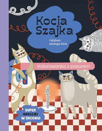 Kocia Szajka i klątwa starego kina. Kolorowanka z pazurem