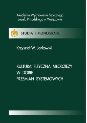 Kultura fizyczna młodzieży w dobie przemian systemowych