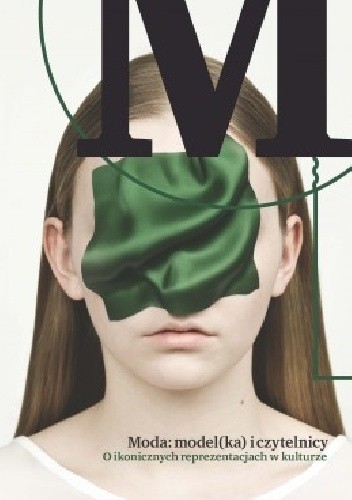 Moda: model(ka) i czytelnicy. O ikonicznych reprezentacjach w kulturze
