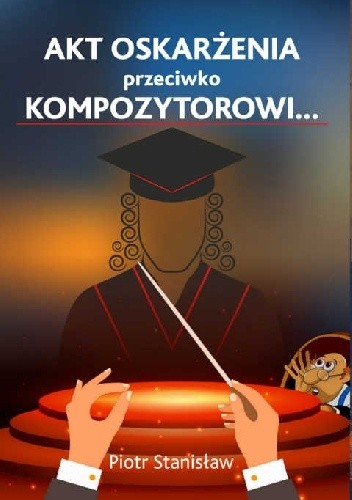 Akt oskarżenia przeciwko kompozytorowi?