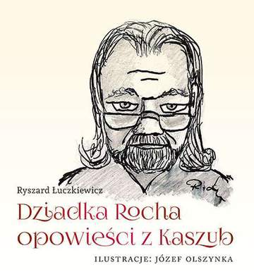 Dziadka rocha opowieści z kaszub