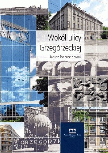 Wokół ulicy Grzegórzeckiej