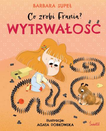 Wytrwałość. Co zrobi Frania? Tom 9