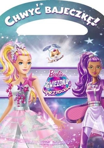 Chwyć bajeczkę! Barbie. Gwiezdna przygoda