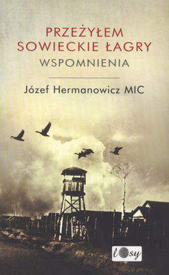 Przeżyłem sowieckie łagry wspomnienia