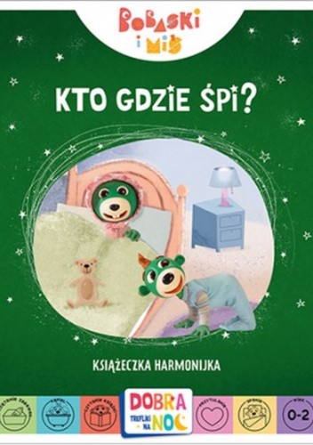 Kto gdzie śpi? Bobaski i Miś. Dobranoc, Trefliki na noc. Książeczka harmonijka