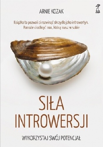 Siła introwersji. Wykorzystaj swój potencjał