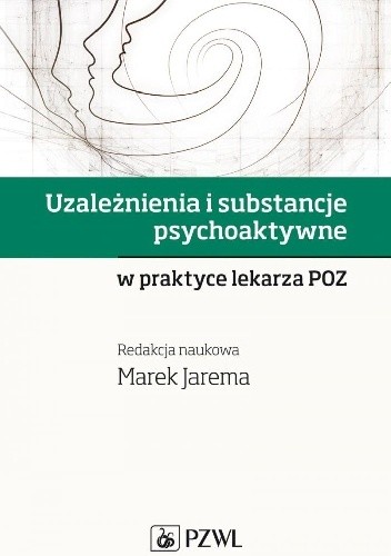 Uzależnienia i substancje psychoaktywne w praktyce lekarza POZ