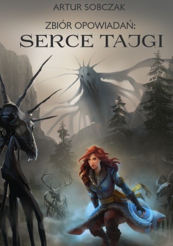 Zbiór Opowiadań:  Serce Tajgi