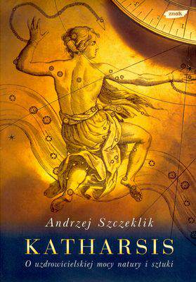 Katharsis o uzdrowicielskiej mocy natury i sztuki