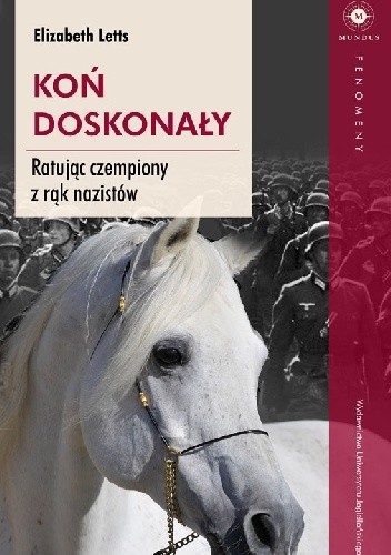 Koń doskonały. Ratując czempiony z rąk nazistów