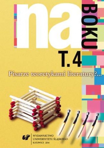 Na boku. Pisarze teoretykami literatury?... T. 4