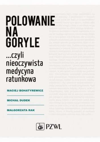 Polowanie na goryle... czyli nieoczywista medycyna ratunkowa