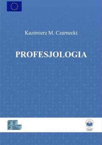 Profesjologia. Nauka o profesjonalnym rozwoju człowieka