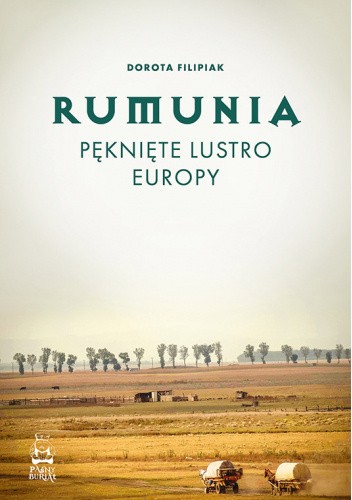 Rumunia. Pęknięte lustro Europy