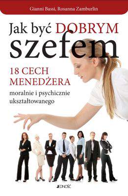 Jak być dobrym szefem 18 cech menedżera