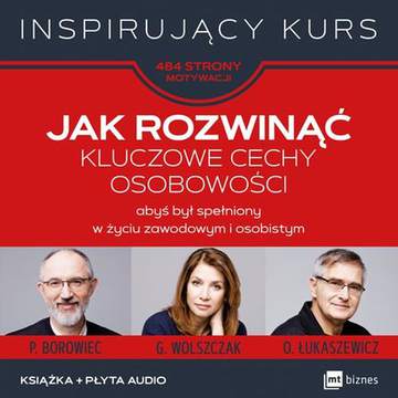 Jak rozwinąć kluczowe cechy osobowości abyś był spełniony w życiu zawodowym i osobistym + CD