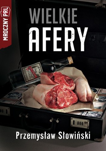 Mroczny PRL. Wielkie afery