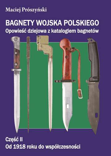 Bagnety wojska polskiego. Od 1918 roku do współczesności. Tom 2